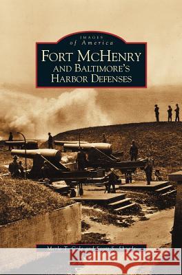Fort McHenry and Baltimore's Harbor Defenses Merle T. Cole Scott Sheads 9781531609214 Arcadia Library Editions - książka