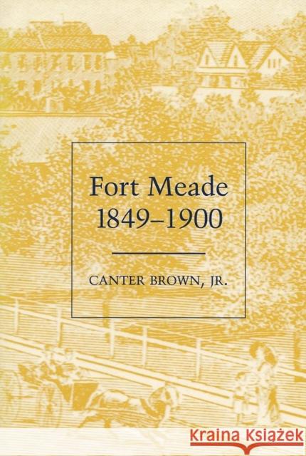 Fort Meade, 1849-1900 Canter Brown 9780817307639 University Alabama Press - książka