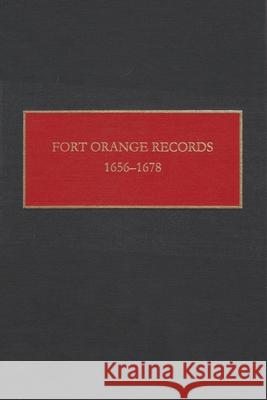 Fort Orange Records: 1656-1678 Charles T. Gehring Fort Orange                              Charles T. Gehring 9780815628217 Syracuse University Press - książka