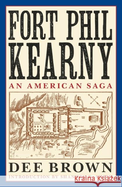 Fort Phil Kearny: An American Saga Dee Brown Shannon D. Smith 9780803234581 Bison Books - książka