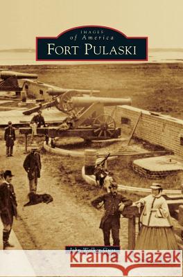 Fort Pulaski John Walker Guss 9781531670979 Arcadia Publishing Library Editions - książka