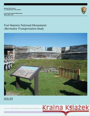 Fort Stanwix National Monument: Alternative Transportation Study U. S. Department Nationa U. S. Department of Transportation 9781495281013 Createspace - książka