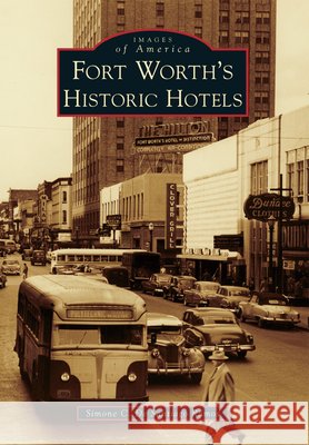 Fort Worth's Historic Hotels Simone C. De Santiago Ramos 9780738599748 Arcadia Publishing (SC) - książka