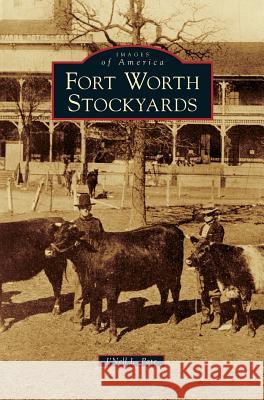 Fort Worth Stockyards J'Nell L Pate 9781531637750 Arcadia Publishing Library Editions - książka