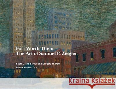 Fort Worth Then Scott Grant Barker, Gregory H. Dow 9780875658506 Texas Christian University Press - książka