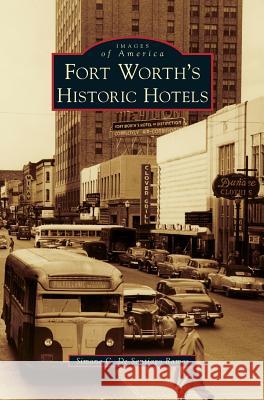 Fort Worth's Historic Hotels Simone C De Santiago Ramos 9781531667597 Arcadia Publishing Library Editions - książka