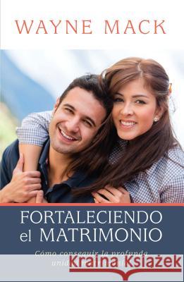Fortaleciendo El Matrimonio Wayne Mack 9780825456657 Portavoz - książka