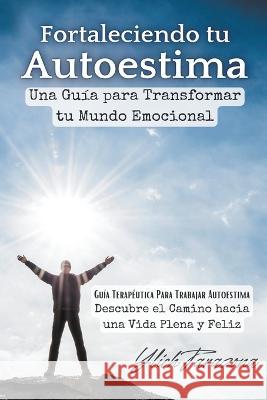 Fortaleciendo tu Autoestima Ylich Tarazona   9798223750529 Ylich Eduard Tarazona Gil - książka