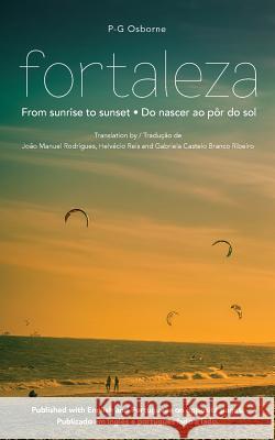 Fortaleza: From sunrise to sunset / Do nascer ao pôr do sol Feitosa, Osterne 9781782804703 Stanley Press - książka