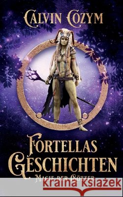 Fortellas Geschichten: Magie der G?tter Calvin Cozym 9783819250118 Bod - Books on Demand - książka