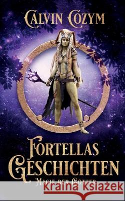 Fortellas Geschichten: Magie der G?tter Calvin Cozym 9783819250118 Bod - Books on Demand - książka