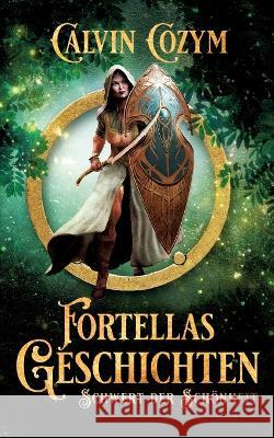 Fortellas Geschichten: Schwert der Sch?nheit Calvin Cozym 9783756201693 Bod - Books on Demand - książka