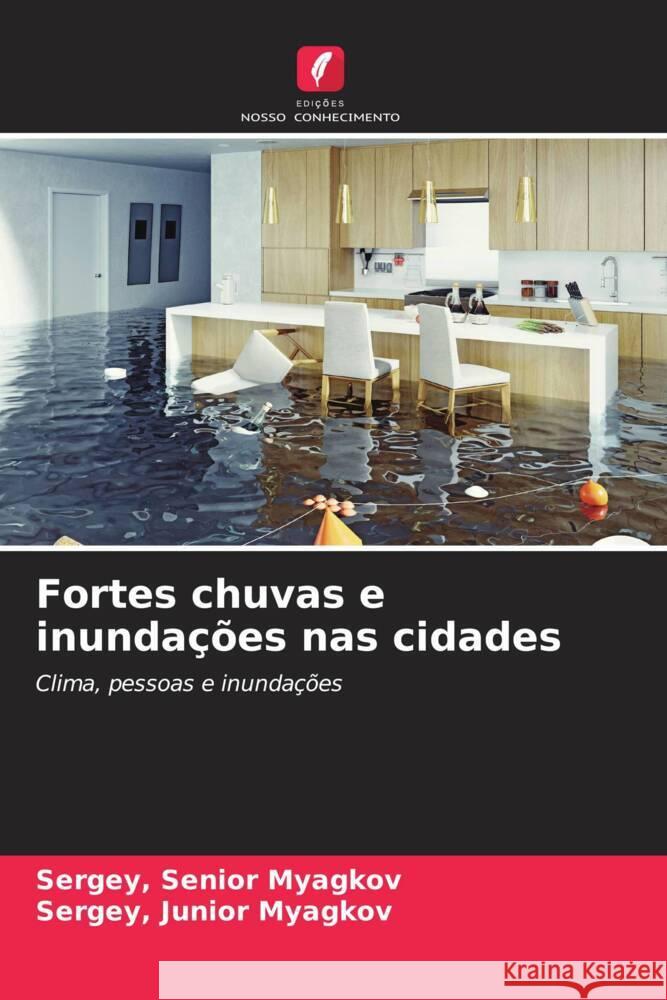 Fortes chuvas e inunda??es nas cidades Sergey Senior Myagkov Sergey Junior Myagkov 9786207193912 Edicoes Nosso Conhecimento - książka