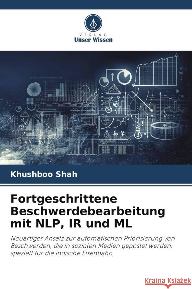 Fortgeschrittene Beschwerdebearbeitung mit NLP, IR und ML Shah, Khushboo 9786208207588 Verlag Unser Wissen - książka