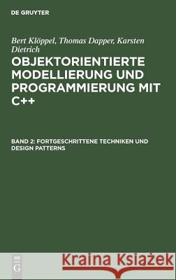 Fortgeschrittene Techniken und Design Patterns Bert Klöppel, Thomas Dapper, Karsten Dietrich 9783486239065 Walter de Gruyter - książka