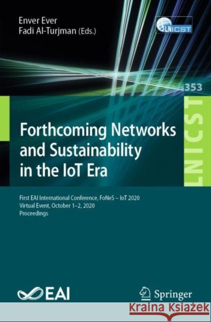 Forthcoming Networks and Sustainability in the Iot Era: First Eai International Conference, Fones - Iot 2020, Virtual Event, October 1-2, 2020, Procee Enver Ever Fadi Al-Turjman 9783030694302 Springer - książka