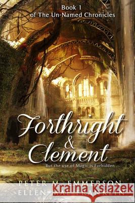 Forthright and Clement Ellen Mae Franklin Pete M. Emmerson Priscilla Pantin 9781500644635 Createspace - książka