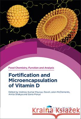 Fortification and Microencapsulation of Vitamin D Vaibhav Kuma David Julian McClements Amita Shakya 9781837671519 Royal Society of Chemistry - książka