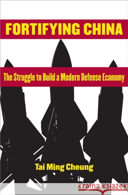 Fortifying China: The Struggle to Build a Modern Defense Economy Cheung, Tai Ming 9780801479212 Cornell University Press - książka