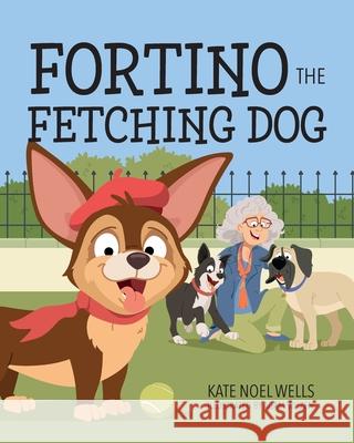 Fortino the Fetching Dog Kate Noel Wells 9781966343509 Warren Publishing, Inc - książka