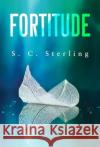 Fortitude S. C. Sterling 9781800748446 Olympia Publishers