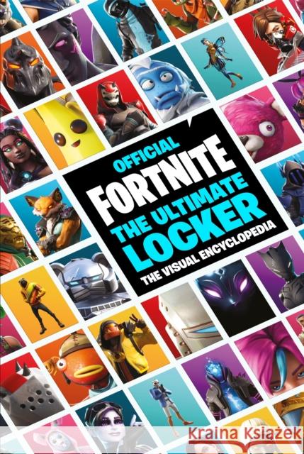 FORTNITE Official: The Ultimate Locker: The Visual Encyclopedia Epic Games 9781472272430 Headline Publishing Group - książka
