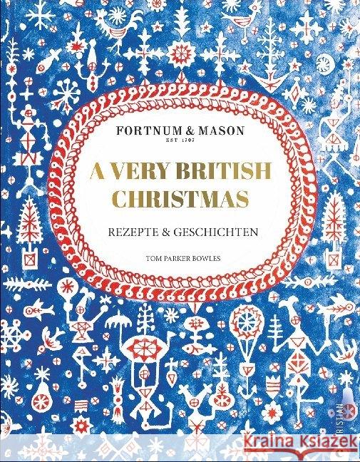 Fortnum & Mason: A Very British Christmas : Rezepte & Geschichten Bowles, Tom Parker 9783959613590 Christian Verlag GmbH - książka