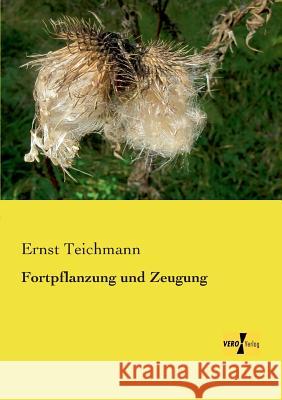 Fortpflanzung und Zeugung Ernst Teichmann 9783956104541 Vero Verlag - książka