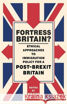 Fortress Britain?: Ethical approaches to immigration policy for a post-Brexit Britain  9781785923098 Jessica Kingsley Publishers - książka