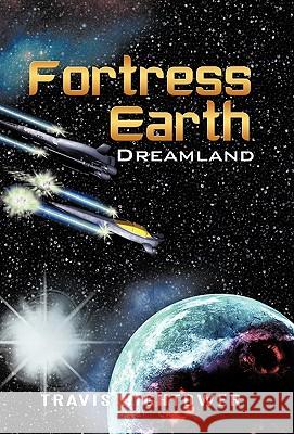 Fortress Earth: Dreamland Travis Hightower 9781450216340 iUniverse - książka
