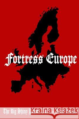 Fortress Europe: (The Big Shiny Prison Volume II) Bartek, Ryan 9780692628430 Anomie Press - książka