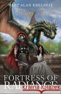 Fortress of Radiance: The Karus Saga Marc Alan Edelheit, Gianpiero Mangialardi 9781791920036 Independently Published - książka