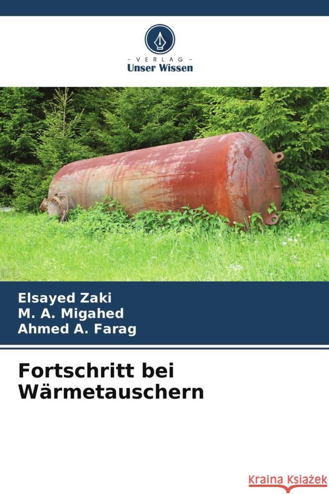 Fortschritt bei W?rmetauschern Elsayed Zaki M. A. Migahed Ahmed A. Farag 9786207206803 Verlag Unser Wissen - książka