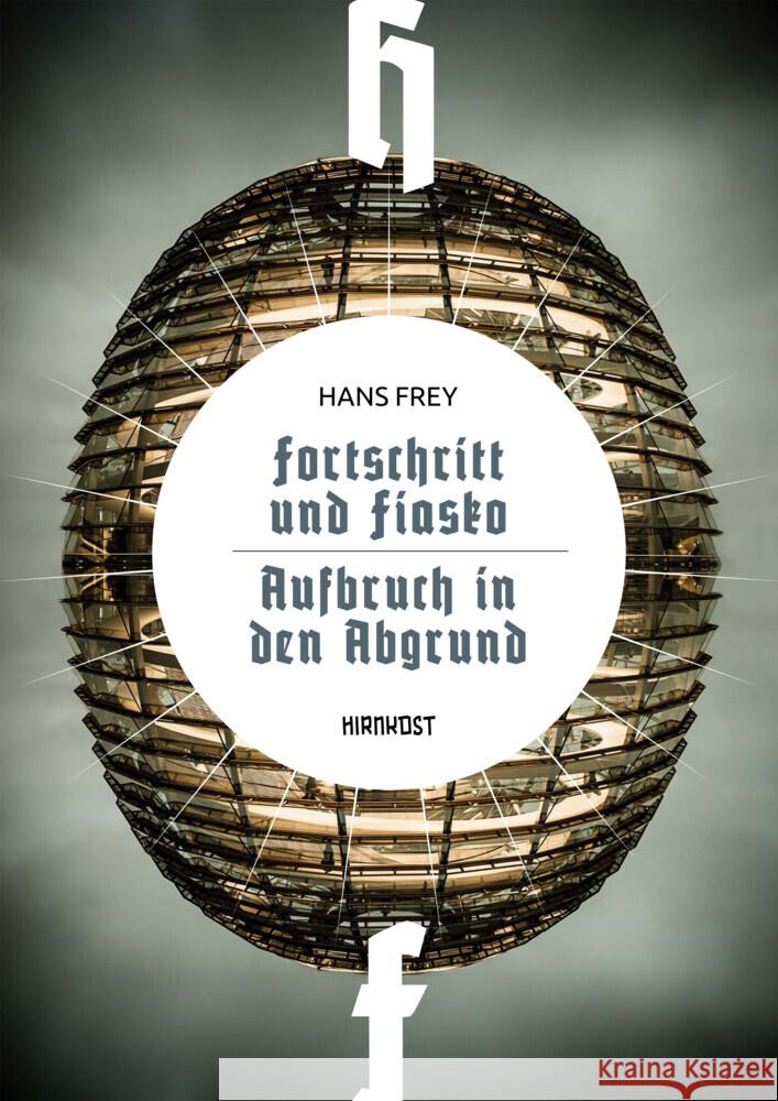 Fortschritt und Fiasko / Aufbruch in den Abgrund Frey, Hans, Steinmüller, Karlheinz 9783988571205 Hirnkost - książka