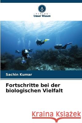 Fortschritte bei der biologischen Vielfalt Sachin Kumar   9786206024033 Verlag Unser Wissen - książka