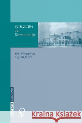 Fortschritte Der Dermatologie: Ein Rückblick Auf 50 Jahre Anlässlich Des 80. Geburtstages Konz, Birger 9783642632952 Steinkopff-Verlag Darmstadt - książka
