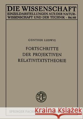 Fortschritte Der Projektiven Relativitätstheorie Ludwig, Günther 9783663005421 Vieweg+teubner Verlag - książka