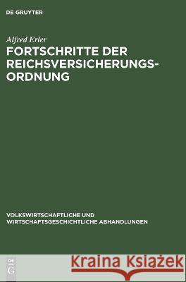 Fortschritte Der Reichsversicherungsordnung Alfred Erler 9783112675779 De Gruyter - książka