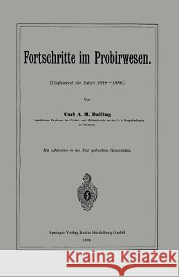 Fortschritte Im Probirwesen: Umfassend Die Jahre 1879-1886 Balling, Karl Albert Max 9783662321607 Springer - książka