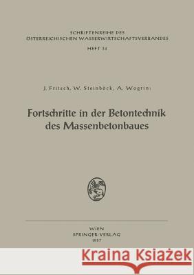 Fortschritte in Der Betontechnik Des Massenbetonbaues: Betonschaltafeln Für Talsperren Fortschritte in Der Technologie Des Feinkorns Im Beton Fritsch, Josef 9783211804643 Springer - książka