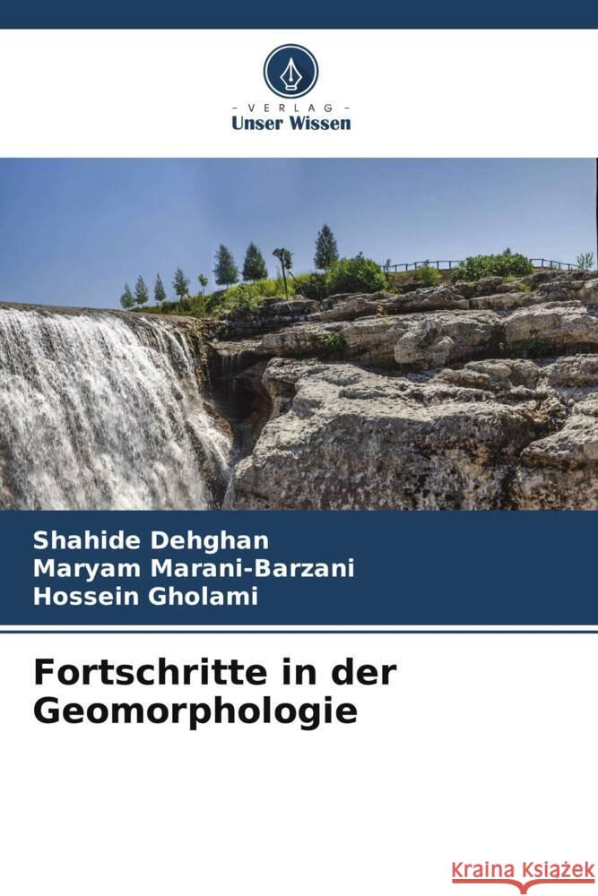 Fortschritte in der Geomorphologie Shahide Dehghan Maryam Marani-Barzani Hossein Gholami 9786207050550 Verlag Unser Wissen - książka