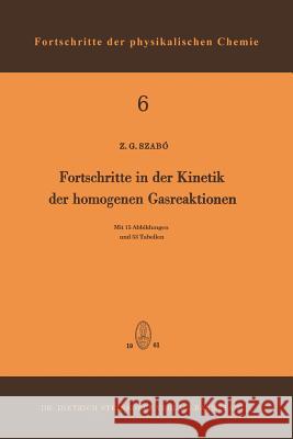 Fortschritte in Der Kinetik Der Homogenen Gasreaktionen Zoltan G. Szabo 9783798501881 Not Avail - książka