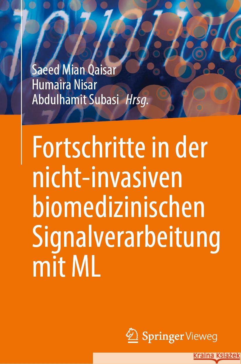 Fortschritte in Der Nicht-Invasiven Biomedizinischen Signalverarbeitung Mit ML Saeed Mian Qaisar Humaira Nisar Abdulhamit Subasi 9783031528552 Springer Vieweg - książka