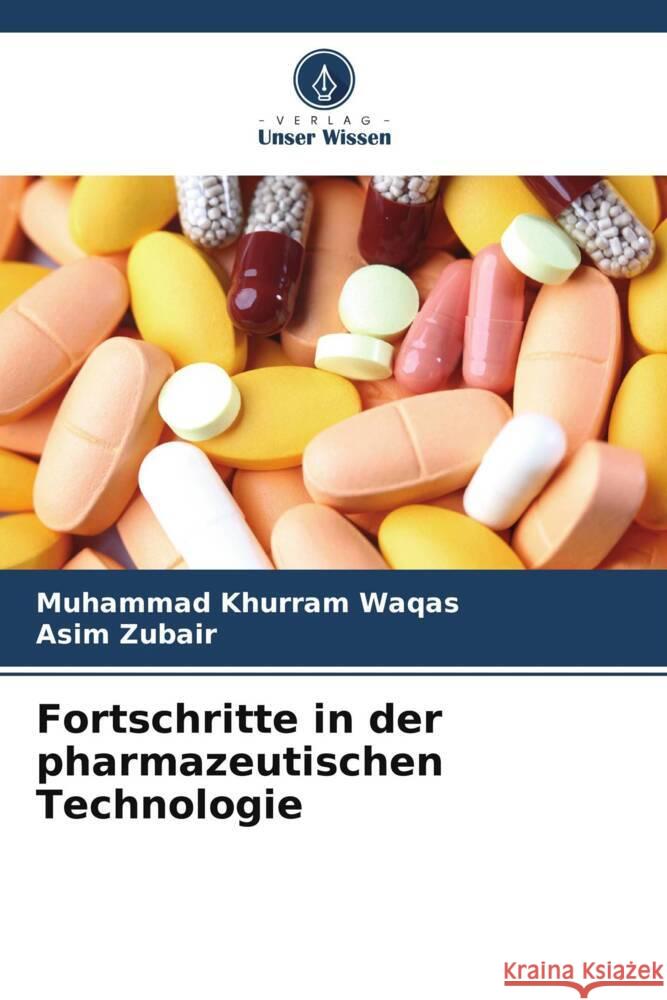 Fortschritte in der pharmazeutischen Technologie Waqas, Muhammad Khurram, Zubair, Asim 9786208561086 Verlag Unser Wissen - książka