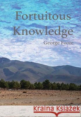 Fortuitous Knowledge George Foote 9781365612329 Lulu.com - książka