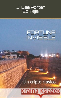 Fortuna Invisible: Un cripto clásico Teja, Ed 9781949063042 Nomadic Giant, LLC. - książka