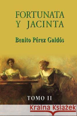 Fortunata y Jacinta (Tomo II) Perez Galdos, Benito 9781490916095 Createspace - książka