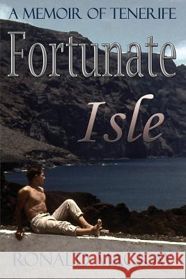 Fortunate Isle: A Memoir of Tenerife Ronald MacKay 9780957261280 Plashmill Press - książka