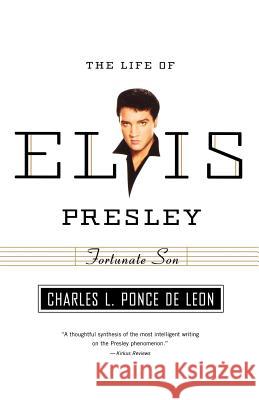 Fortunate Son: The Life of Elvis Presley Charles L. Ponc 9780809016419 Hill & Wang - książka