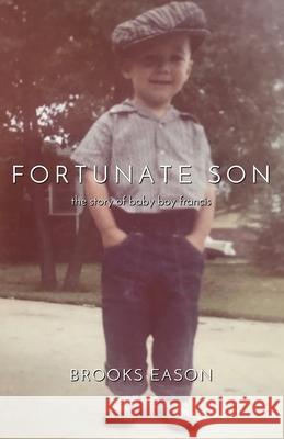 Fortunate Son: The Story of Baby Boy Francis Brooks Eason 9781948679695 Wordcrafts Press - książka